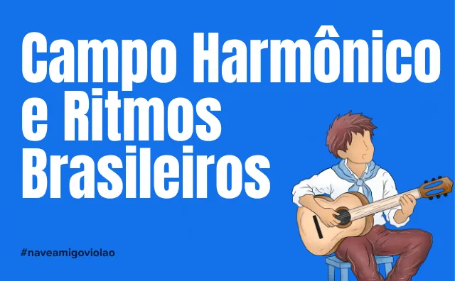 Campo Harmônico e Ritmos brasileiros